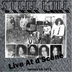 Steel Mill (USA) : Live at d'Scene, January 18, 1971